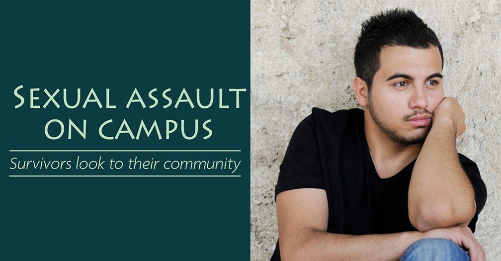 Sexual assault on campus: Survivors look to their community