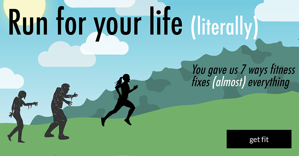 Run for your life (literally): You gave us 7 ways fitness fixes (almost) everything