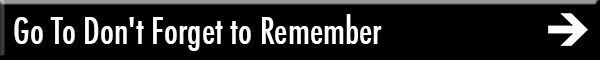 Go To Don’t Forget To Remember