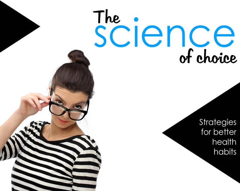 The science of choice: Strategies for better health habits