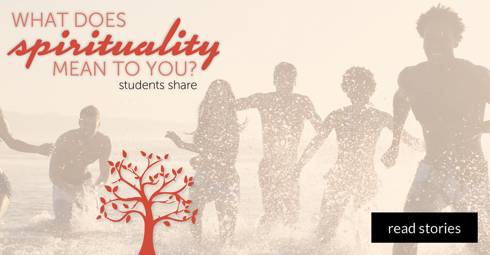 What does spirituality mean to you?: Students share