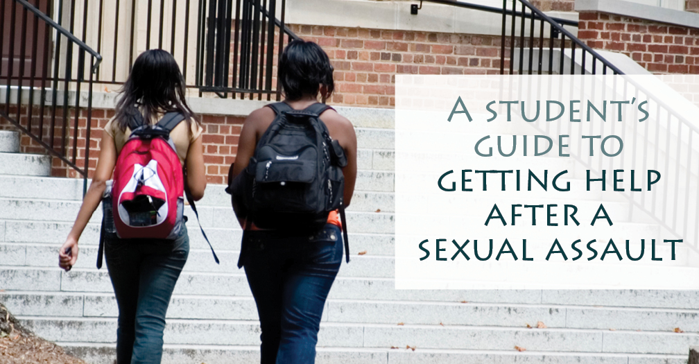 A student's guide to getting help after a sexual assault